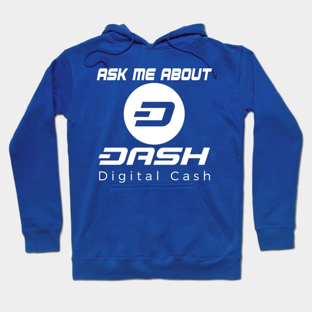 Ask Me About Dash Digital Cash Hoodie by dash